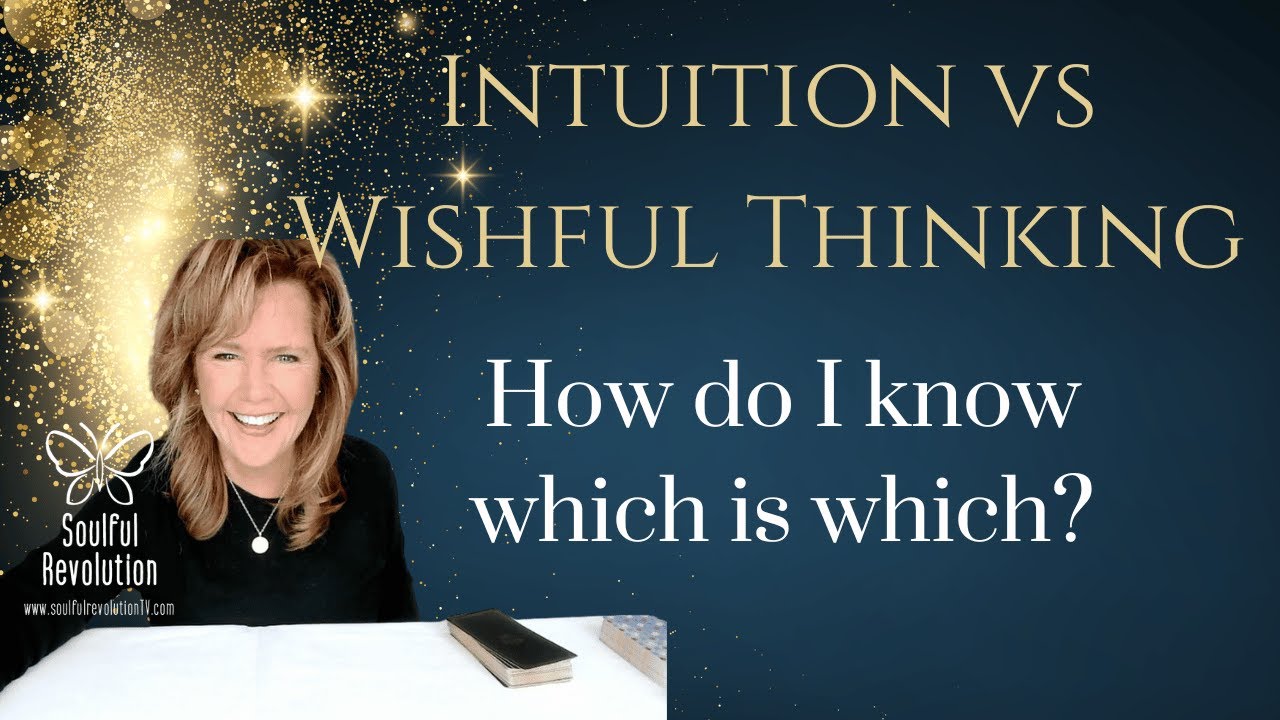 Outline Video PODCAST EPISODE : Intuition Vs Wishful Thinking - How Do I Know Which Is Which?