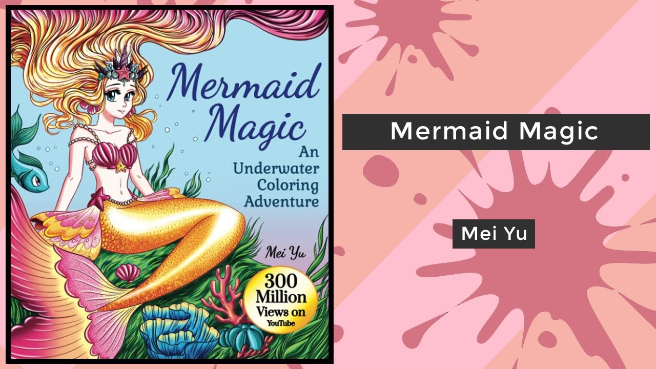 Mermaid Magic - Mei Yu || Coloring Book Flip - YouTube