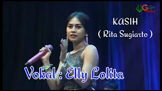 KASIH ( Rita Sugiarto ) Vokal Elly Lolita - ugs group