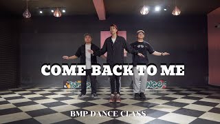 COME BACK TO ME( Se7en) / Panh Choreography/ BMP Dance Class
