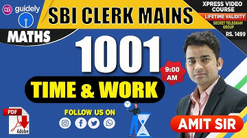 1001 (Time & Work) | Maths by Amit Sir | SBI Clerk Mains | Guidely