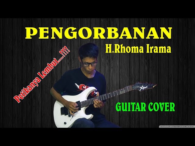 PENGORBANAN - H.Rhoma Irama (Guitar Cover) Instrument By:Hendar class=