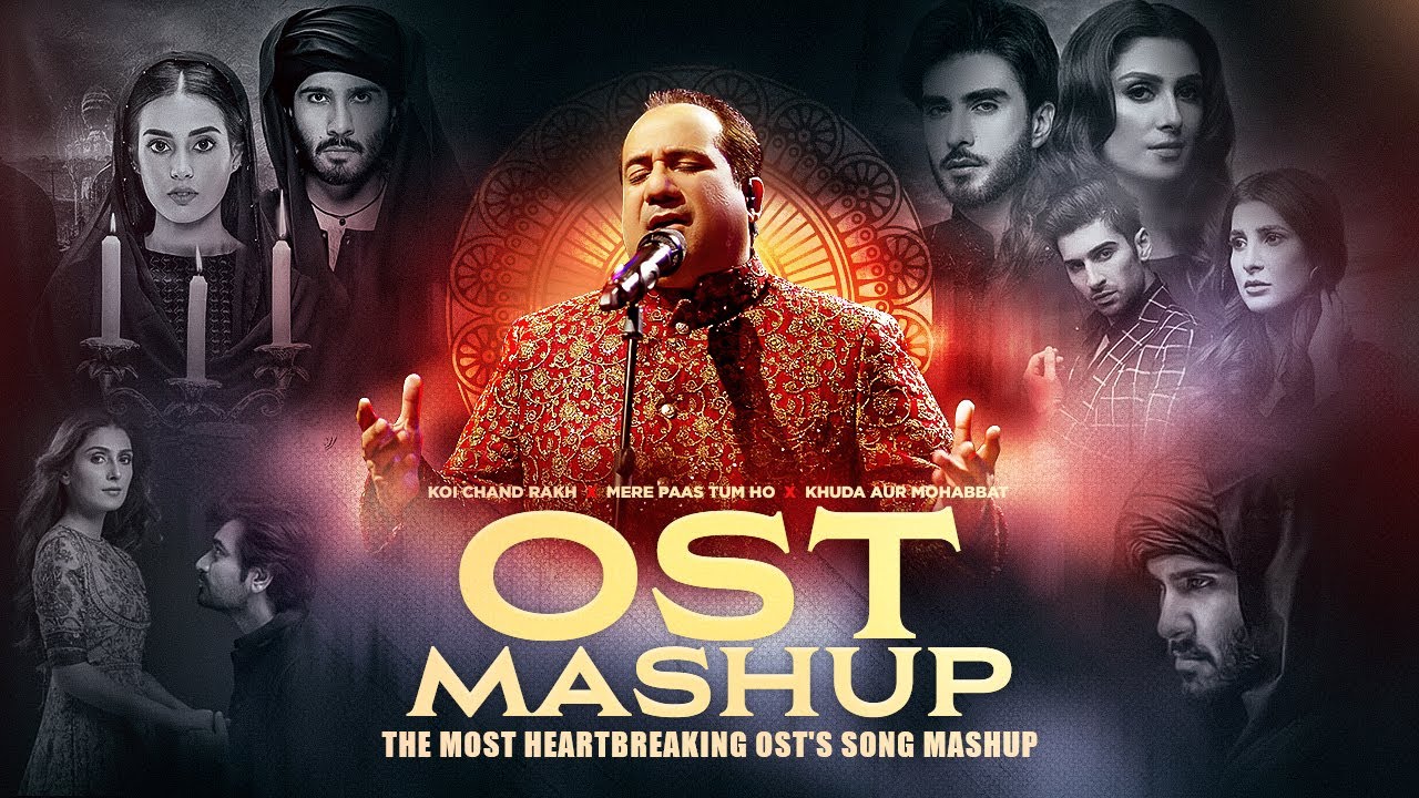 OST Mashup  Khuda Aur Mohabbat Koi Chand Rakh  Mere Pass Tum Ho  Rahat Fateh Ali Khan  Sumit V