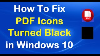 How To Fix PDF Icons Turned Black in Windows 10