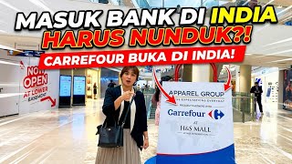MASUK BANK DI INDIA HARUS NUNDUK!😳 Carrefour Akhirnya Buka Disini
