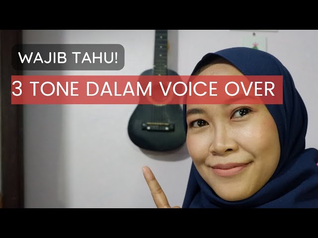 3 TONE DALAM VOICE OVER | WAJIB TAHU!! class=