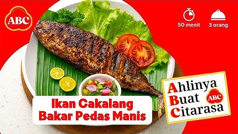 Resep Praktis Ikan Cakalang Bakar Pedas Manis - Resep AHLI ABC #ABC #KecapManisABC #ResepIkanBakar
