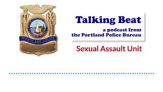 Inside the PPB Sexual Assault Unit - Talking Beat