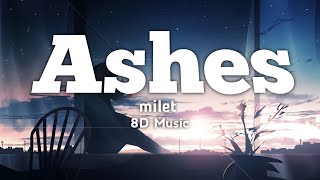 milet - Ashes ( Lyrics + Terjemahan ) 8D Music