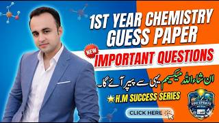 1st Year Chemistry New Syllabus Guess Paper | Chemistry Important Questions | H.M Success Series