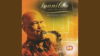 Video thumbnail of "Ivanildo Sax de Ouro - Prefixo / Siboney"