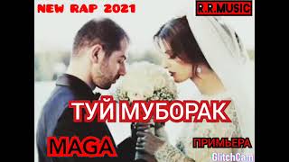 MAGA R.R.(MUSIC) ТУЙ МУБОРАК (ИСТОРИЯ) 2021