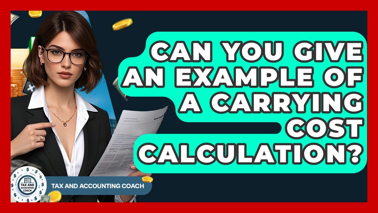 Can You Give An Example Of A Carrying Cost Calculation? - Tax and Accounting Coach