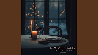 12 Missed Calls (On Christmas Eve)
