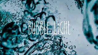 BuBBLE LiGHt