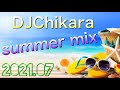 気ままに！Summer mix  by DJChikara