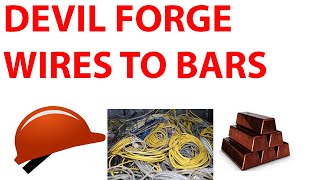DEVIL FORGE Copper Wires Into Copper Bars