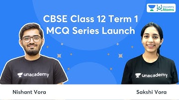 CBSE 12th Board Term 1 | MCQ Series Launch | Unacademy Atoms | Nishant Vora | Sakshi Vora