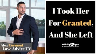I Took Her Love For Granted | She Left Me