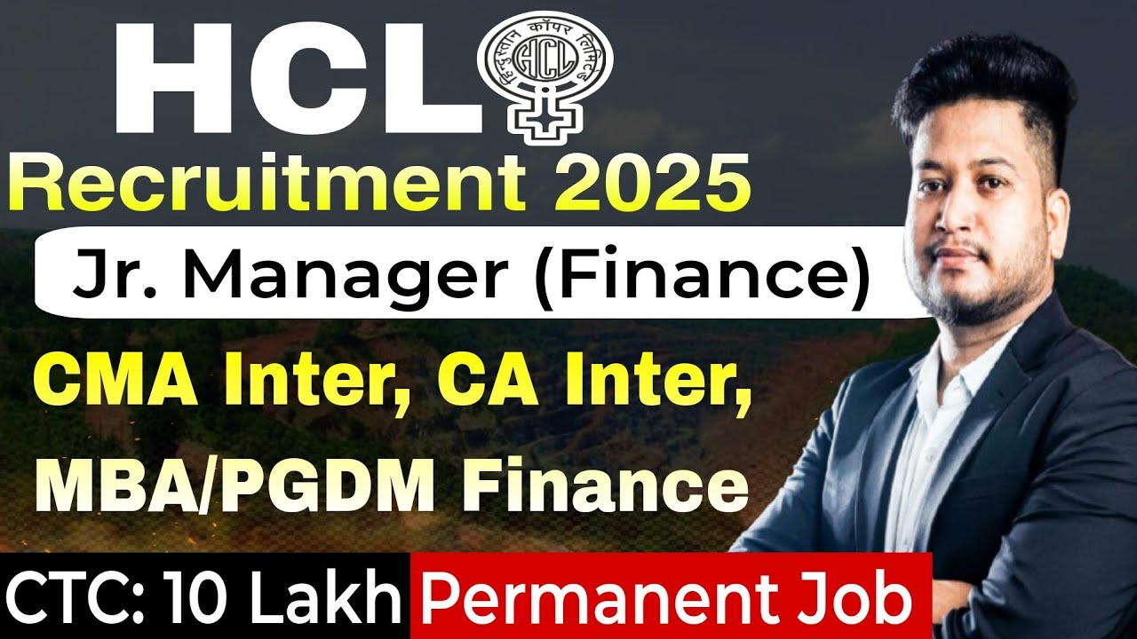 CMA Inter, CA Inter, MBA/PGDM Finance PSU/Govt. Job 2025 | HCL Jr Manager (Finance) Recruitment 2025