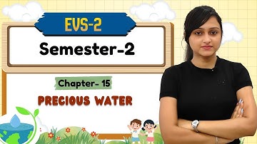 CLASS-2 SEMESTER-2 | EVS-2 | CH-15 : PRECIOUS WATER