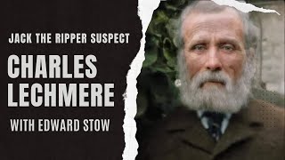 The Life, Crimes And East End Of Charles Allen Lechmere  Jack The Ripper Suspect.