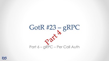 #golang #golanguage #gotr #grpc - S23 E6 - gRPC Per Call Auth - Part 4/4