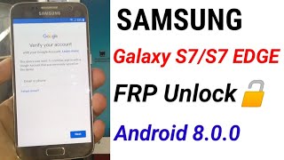 SAMSUNG Galaxy S7/S7 EDGE U7-U8 FRP/Google Lock Bypass Android 8.0.0 NEW 2021