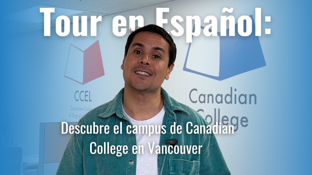 Tour en Español: Descubre el campus de Canadian College en Vancouver 🇨🇦