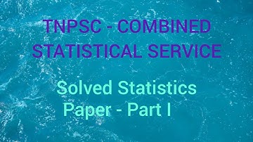 TNPSC - COMBINED STATISTICAL SUBORDINATE SERVICE EXAMINATION 2021 - SOLVED  STATISTICS Q & A.