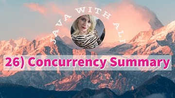 26) Concurrency Summary | Java with Ali