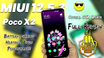 POCO X2 Full Review MIUI 12.5.3.0 STABLE UPDATE, POCO X2 Heating, Battery, Bugs, Camera Dead, Gaming