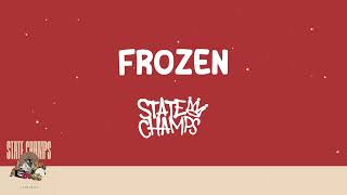 State Champs - Frozen (Lyrics) 🎵