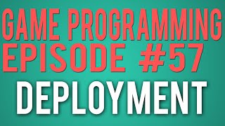 Game Programming 57 - Deployment Wealth