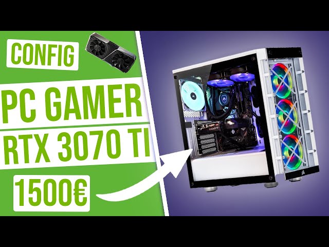 PC fixe gamer : une tour gaming avec une RTX 3070 Ti sans se ruiner 