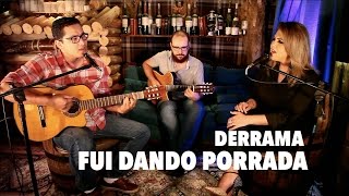 DERRAMA - FUI DANDO PORRADA