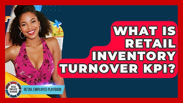 What Is Retail Inventory Turnover KPI? - Retail Employee Playbook