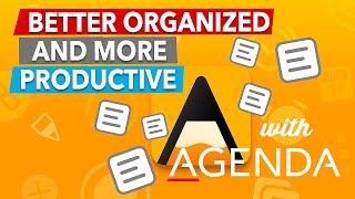 Why You Should Use The Agenda Note Taking App To Get Organized And Productive