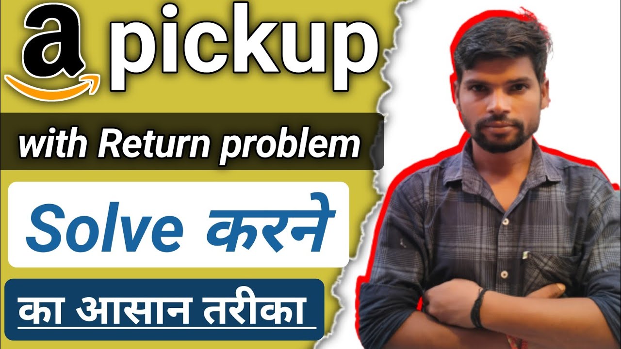 Amazon pickup problem solve Kaise karen ? Return cancelled | Online ...