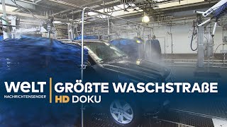 Die größte Waschstraße der Welt  Waschen, wachsen, föhnen | HD Doku