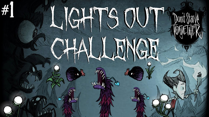 Don't Starve Together Lights Out Challenge - Moggle Me This
