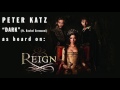 Peter Katz - Dark (ft Rachel Sermanni, as heard on "Reign" Episode 314)