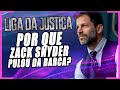 POR QUE ZACK SNYDER DESISTIU DE LIGA DA JUSTIÇA?