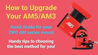 HOW2: Upgrade Your ZWO AM Series mount the right way | Follow our top tips for stress free updates!