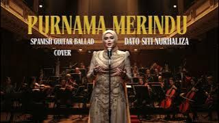 Purnama Merindu | Dato Siti Nurhaliza | Spanish Guitar Ballad Cover