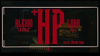 Alexio x Luar La L - +HP (Official Video)