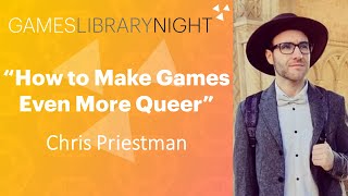 How to Make Games Even More Queer • Chris Priestman @ Games Library Night 2020