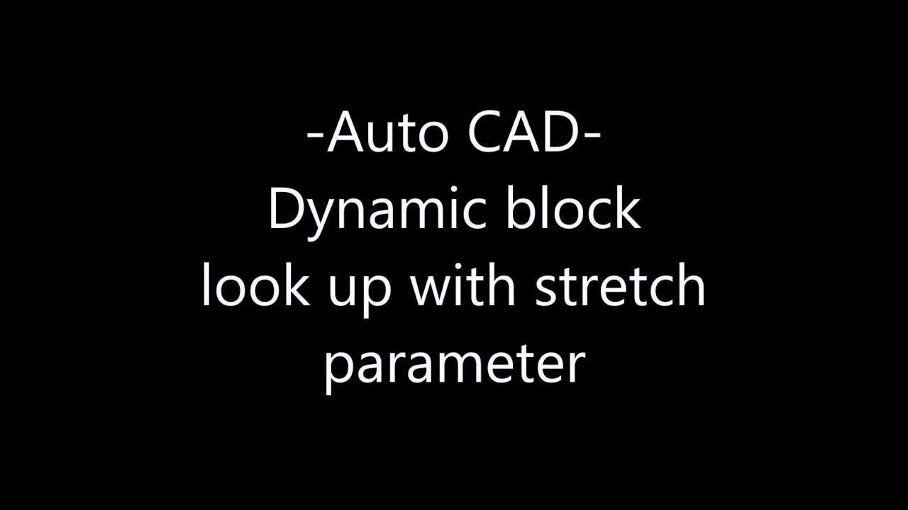 AUTO CAD - DYNAMIC BLOCK LOOK UP WITH STRETCH PARAMETER - YouTube