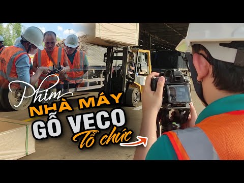 Cách Tôi Cùng Ekip Tổ Chức Quay Phim Nhà Máy Gỗ Veco | Đạo Diễn Nguyễn Nam