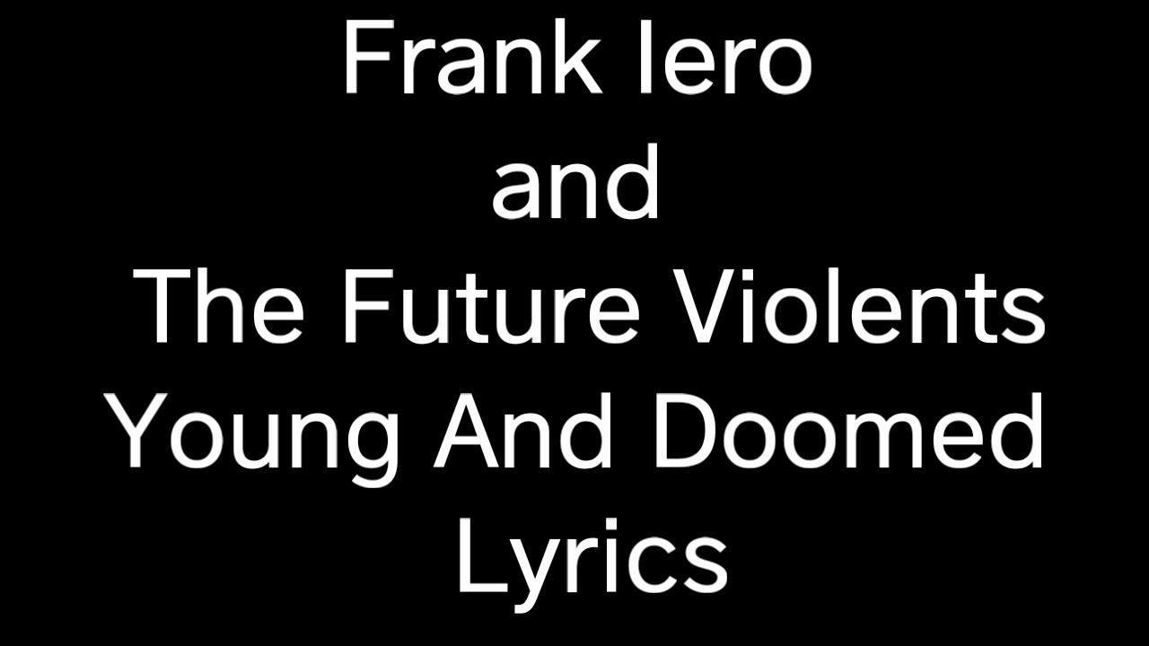 Frank Iero and The Future Violents - Young and Doomed [Lyrics in English  and Spanish] Chords - ChordU